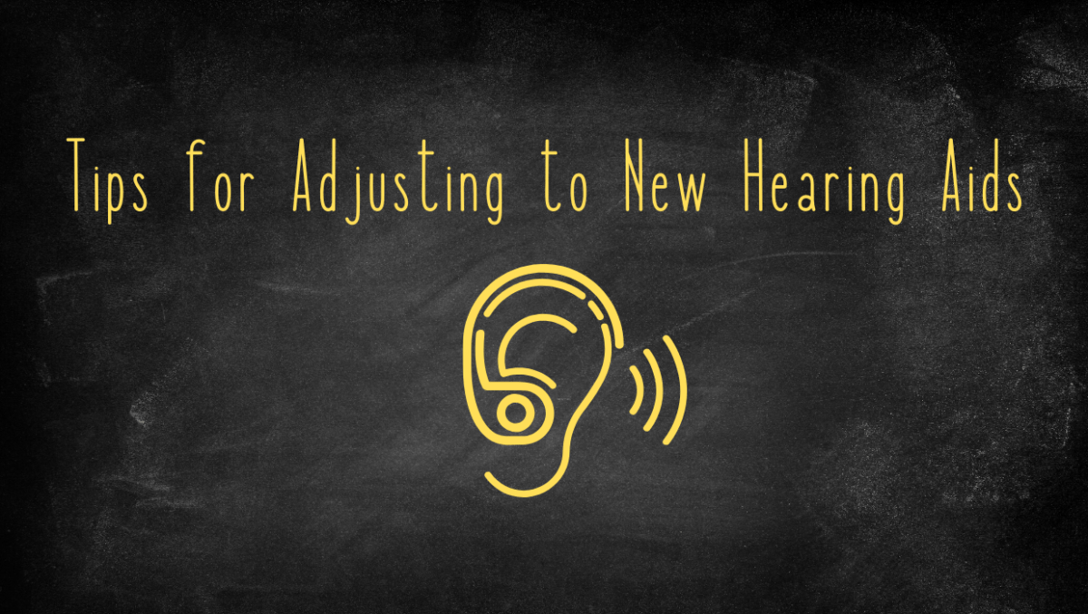 Tips for Adjusting to New Hearing Aids