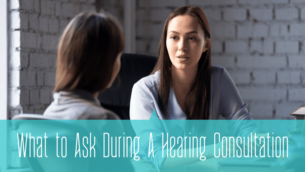 Featured image for “What to Ask During A Hearing Consultation”