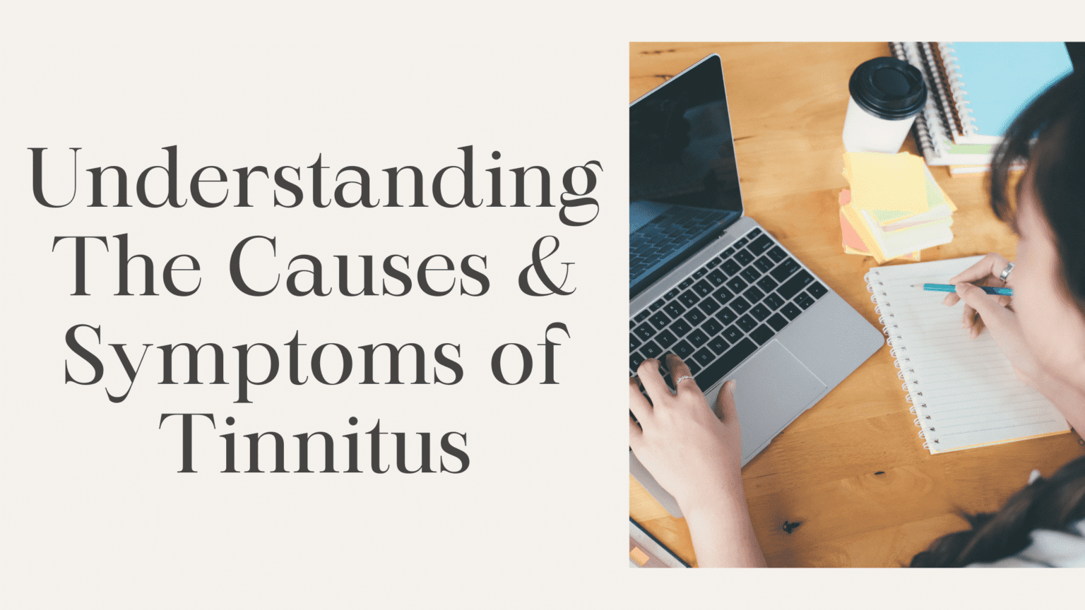 Understanding The Causes & Symptoms of Tinnitus - Audiology Central