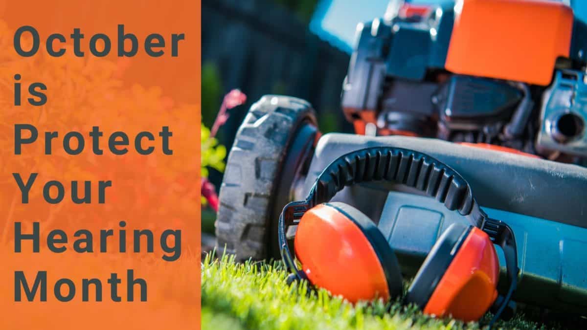 October is Protect Your Hearing Month - Ear muffs and lawn mower
