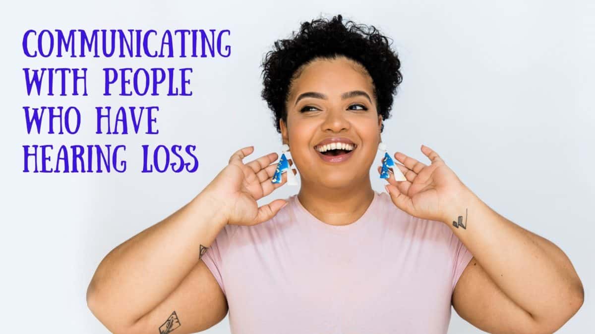 Communicating with People who Have Hearing Loss