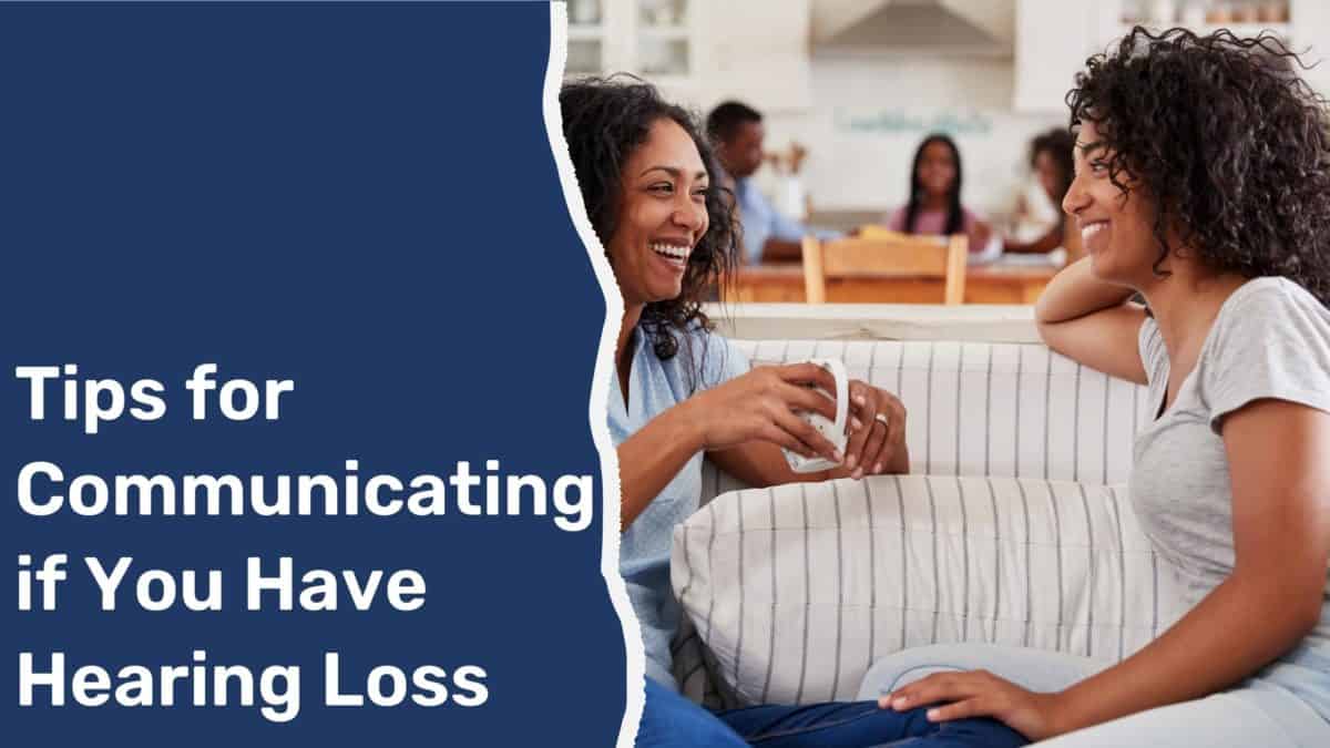 Tips for Communicating if You Have Hearing Loss