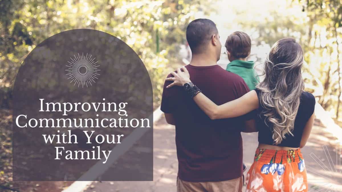 Improving Communication with family
