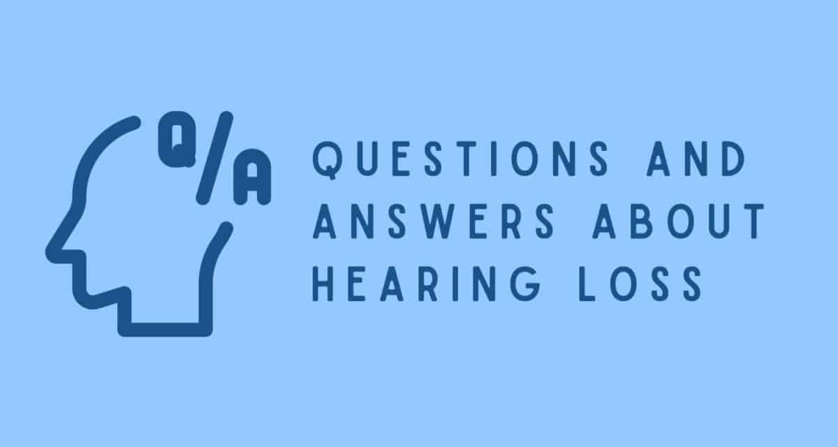 Questions and Answers About Hearing Loss